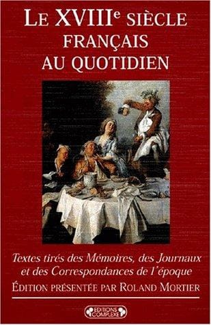 Le XVIIIe siècle au quotidien