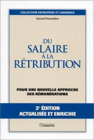 Du salaire à la rétribution, 3e édition. Pour une nouvelle approche des rémunérations