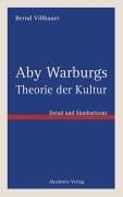 Aby Warburgs Theorie der Kultur: Detail und Sinnhorizont