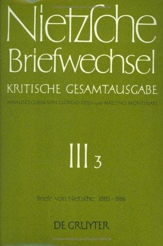 Briefwechsel, Kritische Gesamtausgabe, Abt.3, Bd.3, Briefe von Nietzsche, Januar 1885 - Dezember 1886