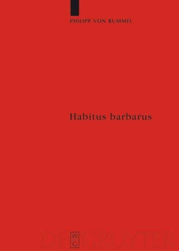Habitus Barbarus (Reallexikon Der Germanischen Altertumskunde - Ergaenzungsbaende 55) (Erganzungsbande Zum Reallexikon Der Germanischen Altertumskunde)