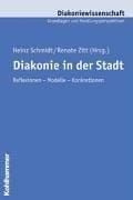 Diakonie in der Stadt: Reflexionen - Modelle - Konkretionen