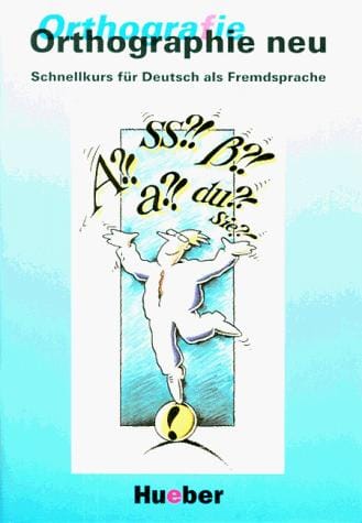 Orthographie neu. Schnellkurs für Deutsch als Fremdsprache.