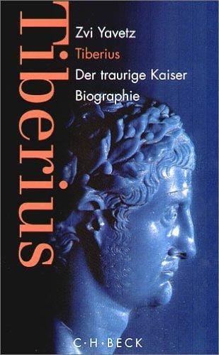 Tiberius. Der traurige Kaiser