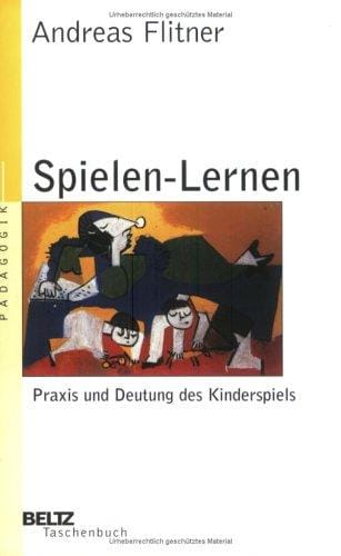Spielen - Lernen. Praxis und Deutung des Kinderspiels