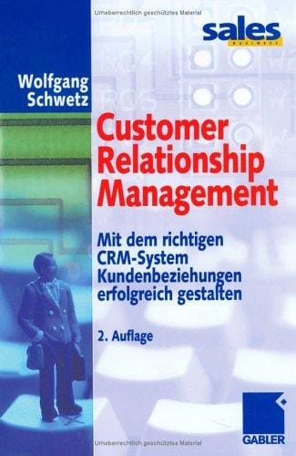 Customer Relationship Management. Mit dem richtigen CRM-System Kundenbeziehungen erfolgreich gestalten