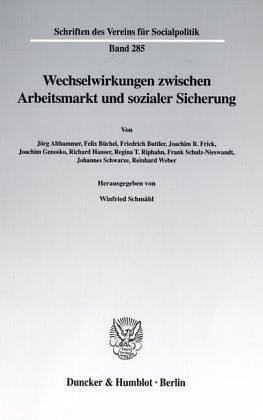 Wechselwirkungen zwischen Arbeitsmarkt und sozialer Sicherung. Mit Tab., Abb. (Schriften des Vereins für Socialpolitik. Neue Folge; SVS 285)