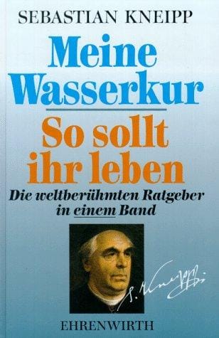 Meine Wasserkur / So sollt ihr leben. Die weltberühmten Ratgeber in einem Band