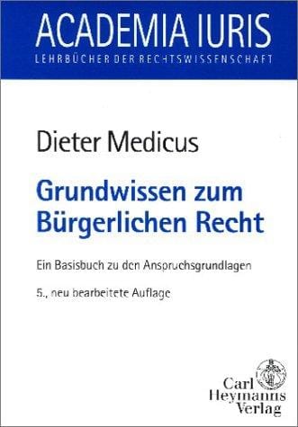 Grundwissen zum Bürgerlichen Recht. Ein Basisbuch zu den Anspruchsgrundlagen