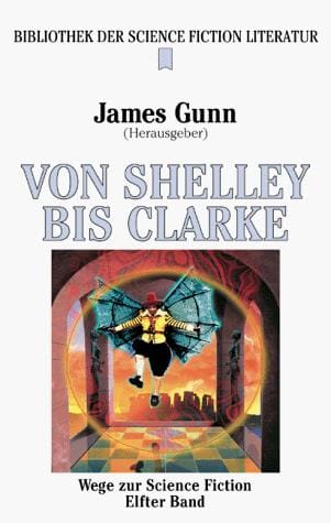 Wege zur Science Fiction 11. Von Shelley bis Clark