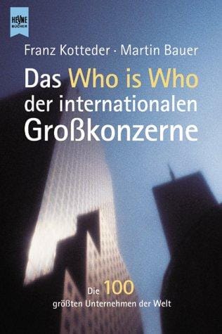 Das Who is who der internationalen Großkonzerne. Die 100 größten Unternehmen der Welt