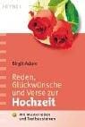 Reden, Glückwünsche und Verse zur Hochzeit. Mit Musterreden und Textbausteinen