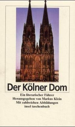Der Kölner Dom. Ein literarischer Führer