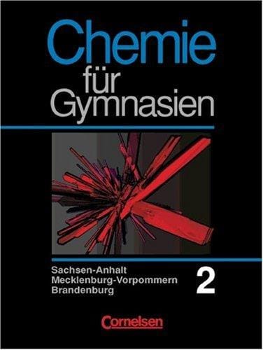 Chemie für Gymnasien, Ausgabe Sachsen-Anhalt, Brandenburg und Mecklenburg-Vorpommern, Bd.2, Klasse 9/10