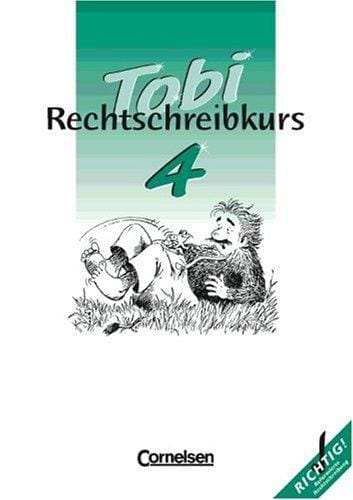Tobi-Fibel, Rechtschreibkurs, neue Rechtschreibung, 4. Schuljahr, Schülerarbeitsheft