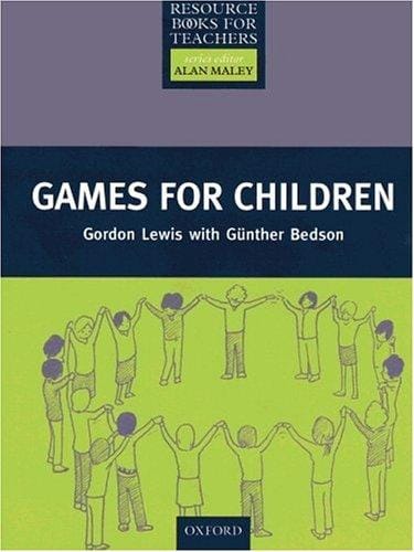 Games for Children. Resource Books for Teachers. ( 4 - 11 J.).