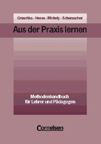Aus der Praxis lernen, Methodenhandbuch für Lehrer und Pädagogen