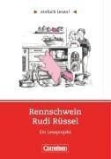 einfach lesen. Rennschwein Rudi Rüssel. Aufgaben und Übungen. Ein Leseprojekt zu dem gleichnamigen Roman
