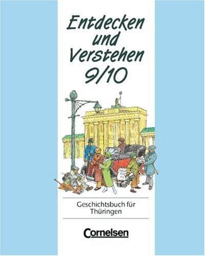 Entdecken und Verstehen, Geschichtsbuch für Thüringen, Kl.9/10, Vom Ersten Weltkrieg bis zum vereinten Deutschland