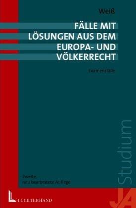 Examensfälle zum Europa- und Völkerrecht