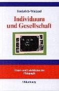 Individuum und Gesellschaft. Sozialisationstheorien und Sozialisationsforschung