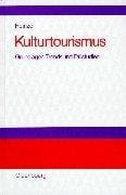 Kulturtourismus. Grundlagen, Trends und Fallstudien