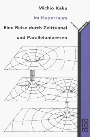 Im Hyperraum. Eine Reise durch Zeittunnel und Paralleluniversen