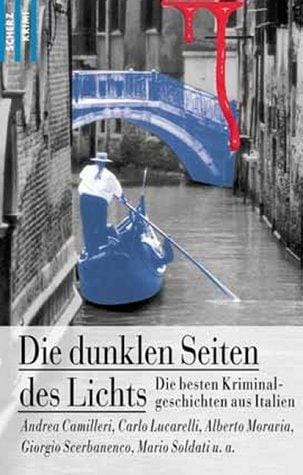 Die dunklen Seiten des Lichts. Die besten Kriminalgeschichten aus Italien