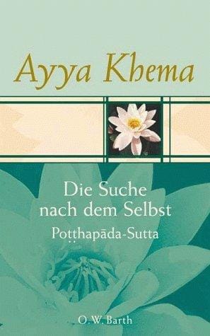 Potthapada-Sutta. Die Suche nach dem Selbst
