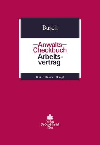 Anwalts- Checkbuch Arbeitsvertrag