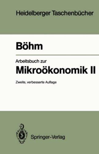 Arbeitsbuch zur Mikroökonomik II (Heidelberger Taschenbücher)
