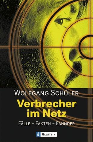 Verbrecher im Netz. Fälle - Fakten - Fahnder