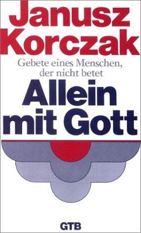 Allein mit Gott. Gebete eines Menschen, der nicht betet