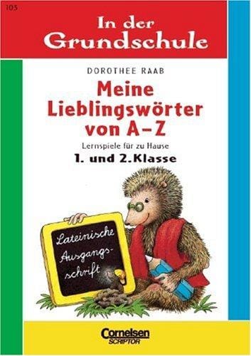 In der Grundschule, neue Rechtschreibung, Meine Lieblingswörter von A-Z, lateinische Ausgangsschrift, 1. und 2. Klasse