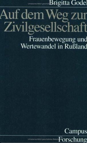 Auf dem Weg zur Zivilgesellschaft. Frauenbewegung und Wertewandel in Russland. Dissertation