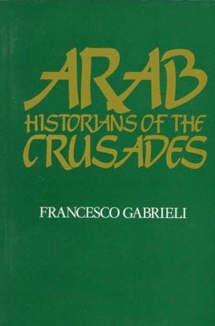 Arab Historians of the Crusades (Islamic World)