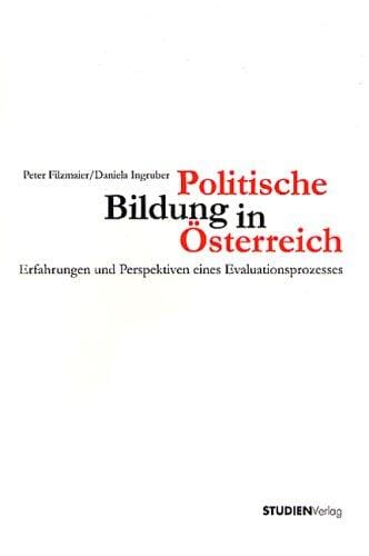 Politische Bildung in Österreich. Erfahrungen und Perspektiven eines Evaluationsprozesses