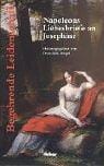 Begehrende Leidenschaft. Napoleons Liebesbriefe an Josephine