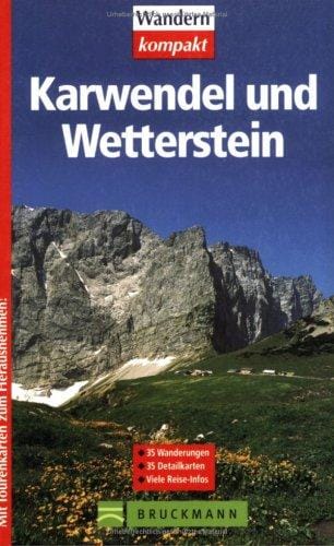 Karwendel und Wetterstein. Mit Tourenkarten zum Herausnehmen