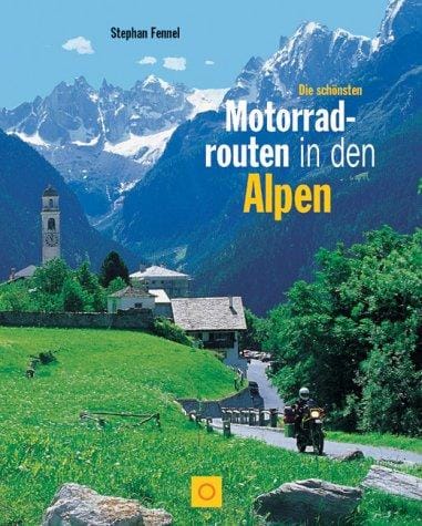 Die schönsten Motorradtouren in den Alpen. Sonderausgabe