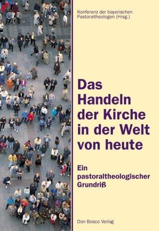 Das Handeln der Kirche in der Welt von heute