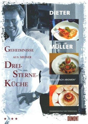 Dieter Müller. Geheimnisse aus meiner Drei- Sterne- Küche