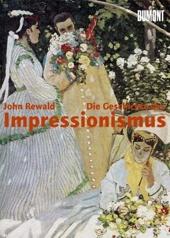 Die Geschichte des Impressionismus. Schicksal und Werk der Maler einer großen Epoche der Kunst