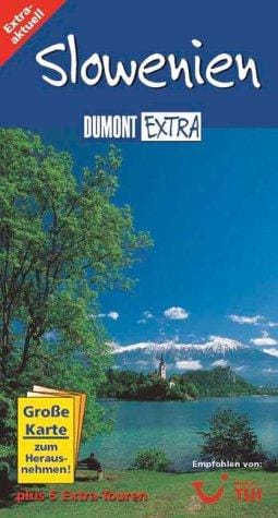 Slowenien. DuMont Extra. Extra-aktuell. 5 Extra- Touren