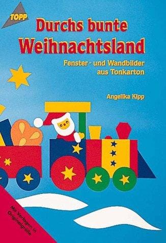 Durchs bunte Weihnachtsland. Fenster- und Wandbilder aus Tonkarton