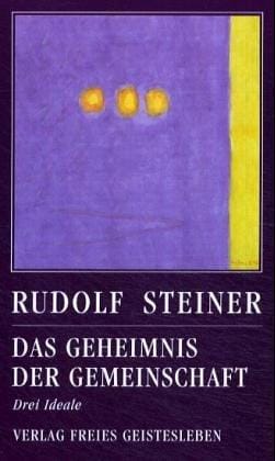 Das Geheimnis der Gemeinschaft. Drei Ideale