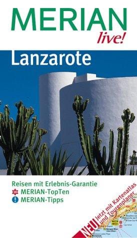 Lanzarote. Merian live. Reisen mit Erlebnis- Garantie. MERIAN- TopTen. MERIAN- Tipps