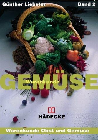 Warenkunde Gemüse. Warenkunde Obst und Gemüse. Band 2