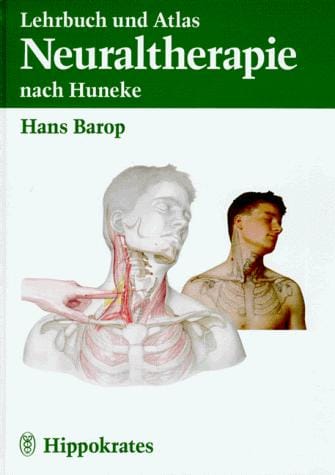 Lehrbuch und Atlas der Neuraltherapie nach Huneke