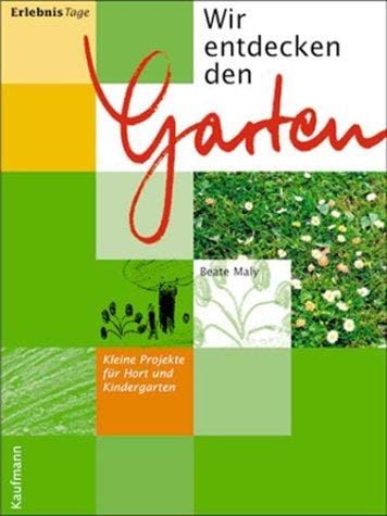 Wir entdecken den Garten